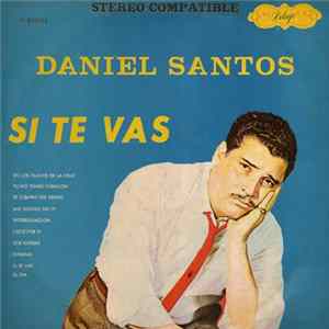 Daniel Santos - Si Te Vas FLAC