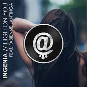 Ingenia Feat. Fabienne Lantinga - High On You FLAC