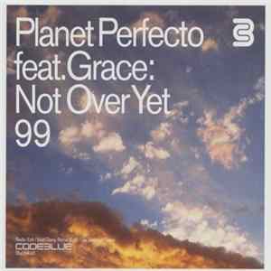 Planet Perfecto Feat. Grace - Not Over Yet 99 FLAC
