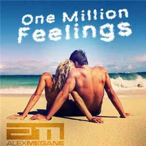 Alex Megane - One Million Feelings FLAC