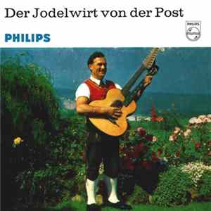 Max Stadlmayr mit Begleitensemble - Der Jodelwirt Von Der Post FLAC