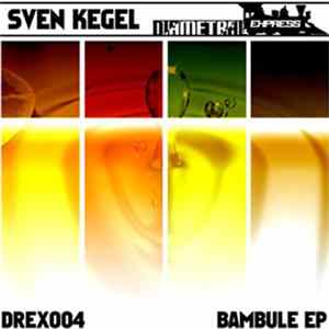 Sven Kegel - Bambule EP FLAC