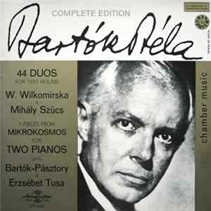 Bartók Béla - W. Wilkomirska & Mihály Szűcs / Ditta Bartók-Pásztory & Erzsébet Tusa - 44 Duos For Two Violins / 7 Pieces From Mikrokosmos For Two Pianos FLAC