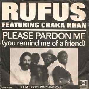 Rufus Featuring Chaka Khan - Please Pardon Me (You Remind Me Of A Friend) FLAC