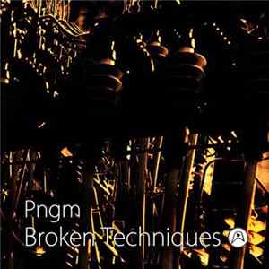 Pngm - Broken Techniques FLAC
