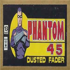 Phantom 45 - Dusted Fader FLAC