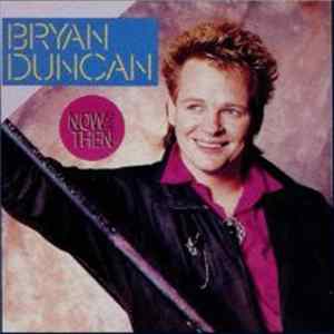 Bryan Duncan - Now And Then FLAC