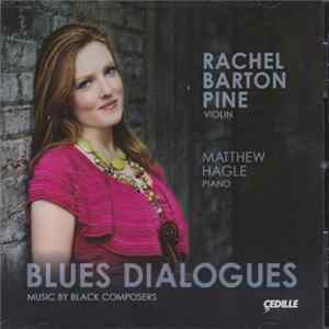Rachel Barton Pine, Matthew Hagle - Blues Dialogues: Music By Black Composers FLAC