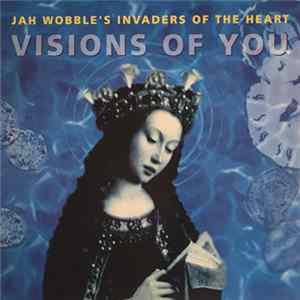 Jah Wobble's Invaders Of The Heart Featuring Sinead O'Connor - Visions Of You FLAC