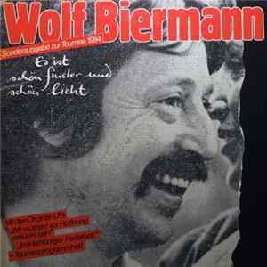 Wolf Biermann - Es Ist Schoen Finster Und Schoen Licht - Tournee 1984 Sonderausgabe FLAC