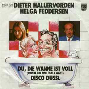 Dieter Hallervorden / Helga Feddersen - Du, Die Wanne Ist Voll (You're The One That I Want) / Disco Dussl FLAC