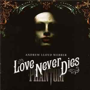 Andrew Lloyd Webber - Love Never Dies FLAC