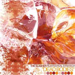 The Slasher Film Festival Strategy - Dead Bodies FLAC