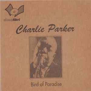 Charlie Parker - Bird Of Paradise FLAC