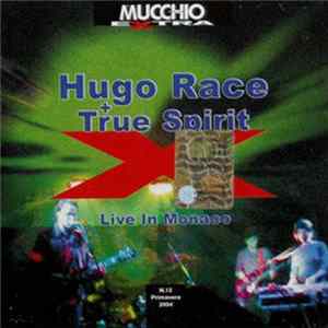 Hugo Race & True Spirit - Live In Monaco FLAC