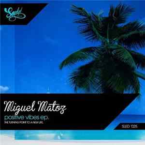 Miguel Matoz - Positive Vibe EP FLAC