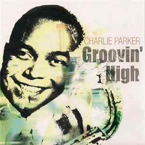 Charlie Parker - Groovin' High FLAC