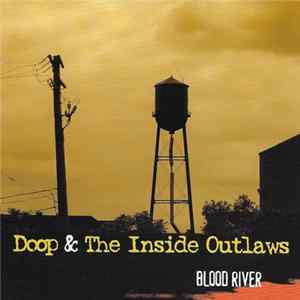 Doop & The Inside Outlaws - Blood River FLAC