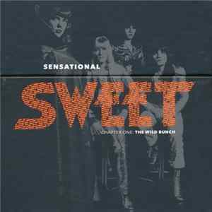 Sweet - Sensational Sweet Chapter One: The Wild Bunch FLAC