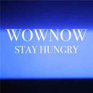 WOWNOW - Stay Hungry FLAC