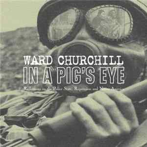 Ward Churchill - In A Pig's Eye: Reflections On The Police State, Repression And Native America FLAC