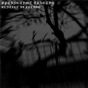 Springtime Tragedy - Sentire Il Freddo FLAC