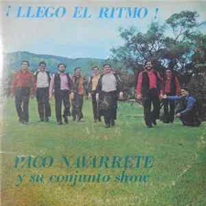 Paco Navarrete Y Su Conjunto Show - Llego El Ritmo! FLAC