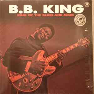B.B. King - King Of The Blues And More FLAC