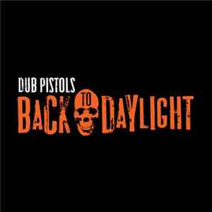 Dub Pistols Feat. Ashley Slater - Back To Daylight FLAC