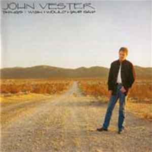 John Vester - Things I Wish I Would Have Said FLAC