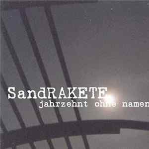 SandRAKETE - Jahrzehnt Ohne Namen FLAC