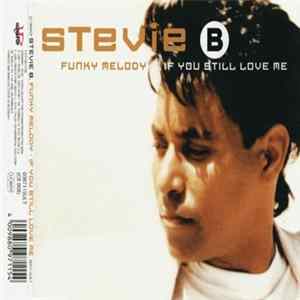 Stevie B - Funky Melody / If You Still Love Me FLAC