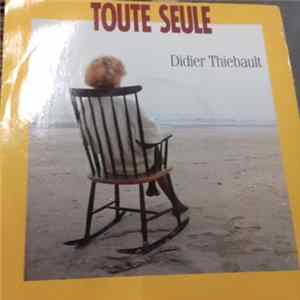 Didier Thibault - Toute Seule FLAC
