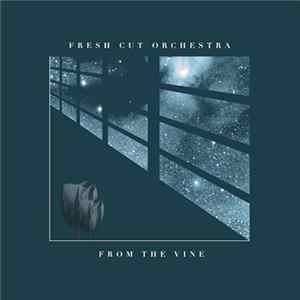 Fresh Cut Orchestra - From The Vine FLAC