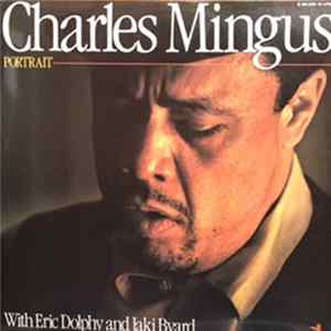Charles Mingus With Eric Dolphy And Jaki Byard - Portrait FLAC