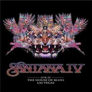Santana - Santana IV Live At The House Of Blues Las Vegas FLAC