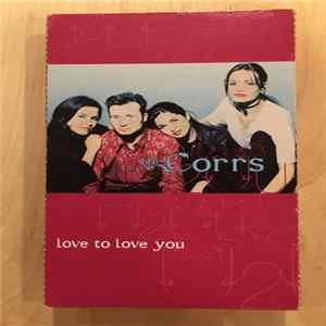 The Corrs - Love To Love You FLAC