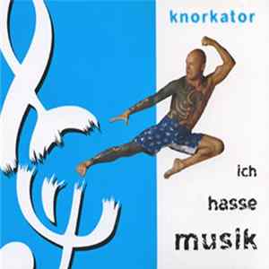 Knorkator - Ich Hasse Musik FLAC
