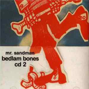 mr. sandman - Bedlam Bones CD 2 FLAC