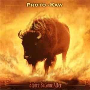Proto-Kaw - Before Became After FLAC