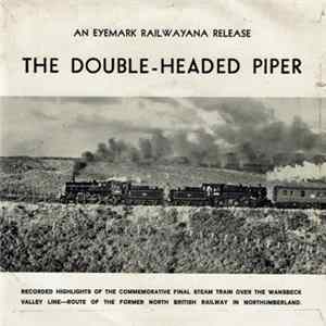 No Artist - The Double-Headed Piper - Final Steam Train Over The Wansbeck Valley Line FLAC