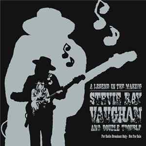 Stevie Ray Vaughan And Double Trouble - A Legend In The Making FLAC