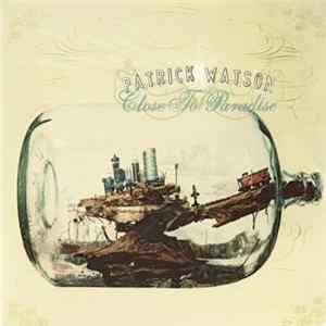 Patrick Watson - Close To Paradise FLAC