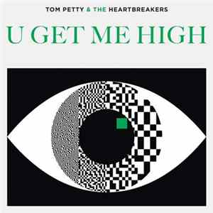 Tom Petty And The Heartbreakers - U Get Me High FLAC