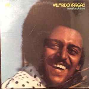 Wilfrido Vargas Y Sus Beduinos - Wilfrido Vargas Y Sus Beduinos FLAC