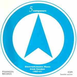 Various - 5 Composers: ElectroAcoustic Music From Sweden 1987-91 FLAC