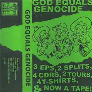 God Equals Genocide - 3 EPs, 2 Splits, 4 CDRs, 2 Tours, 4 T-Shirts, & Now A Tape! FLAC