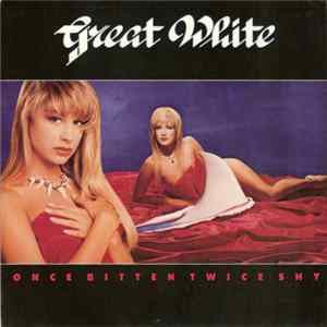 Great White - Once Bitten Twice Shy FLAC