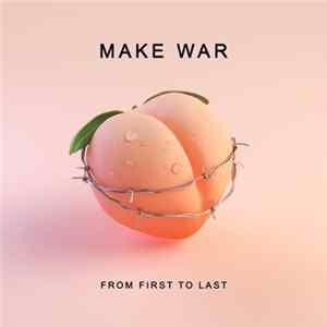 From First To Last - Make War FLAC