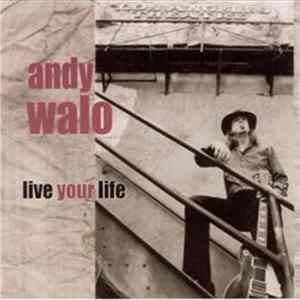Andy Walo - Live Your Life FLAC
